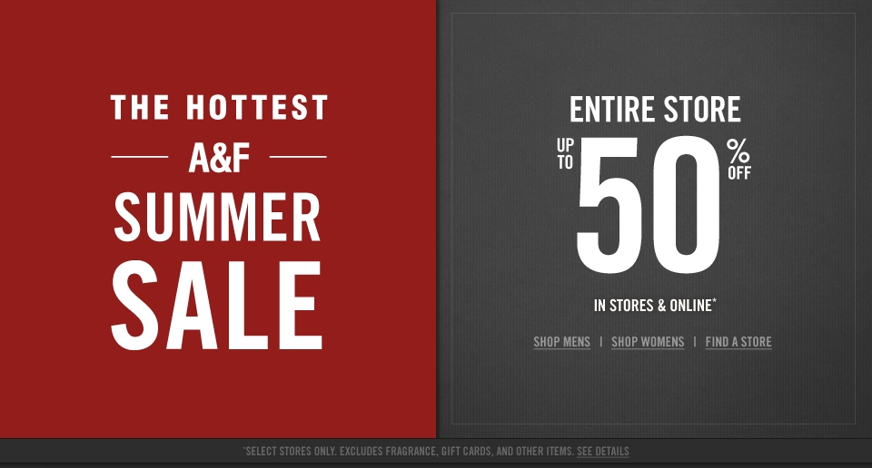 Take up to 50% off the entire Abercrombie & Fitch store, in stores and online for a limited time!