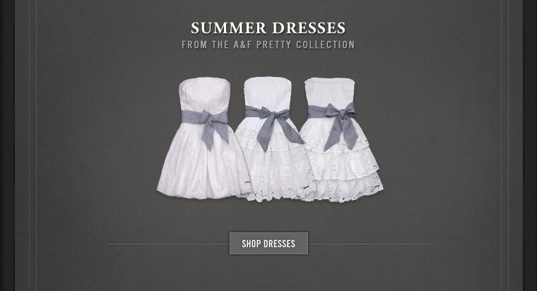 A&F Summer Dresses Collection.