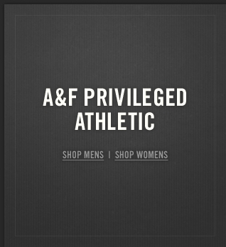 The A&F Privileged Athletic Collection!
