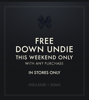 Free undie in stores with your purchase!